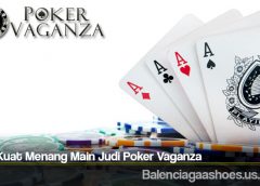 Tips Kuat Menang Main Judi Poker Vaganza